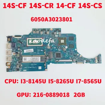 6050A3023801 за HP 14Т-CF 14Т-CR 14-CF 14Т-CS дънна Платка на лаптоп Процесор: I3-8145U I5-8265U I7-8565U Графичен процесор: 2 GB DDR4 100% Тест В ред