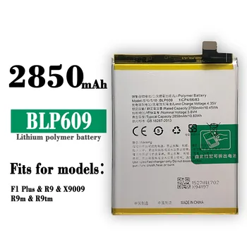 BLP609 100% Оригинални Висококачествени Замяна Батерия За OPPO BLP-609 F1 + F1 Plus R9 R9m R9tm X9009 Нови Батерии за Мобилен телефон