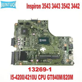 13269-1 дънна платка за лаптоп DELL Inspiron 3543 3443 3542 3442 дънна платка с процесор I5-4200/4210U GT840M/820M DDR3 100% Тествана