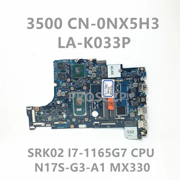 CN-0NX5H3 0NX5H3 NX5H3 За DELL Inspiron 3500 дънна Платка на лаптоп GDI5A LA-K033P W/SRK02 I7-1165G7 Процесор N17S-G3-A1 100% Тествана е НОРМАЛНО