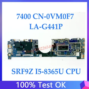 CN-0VM0F7 0VM0F7 VM0F7 дънна Платка за лаптоп DELL Latitude 7400 дънна Платка LA-G441P с процесор SRF9Z I5-8365U 100% Напълно Изпитано OK