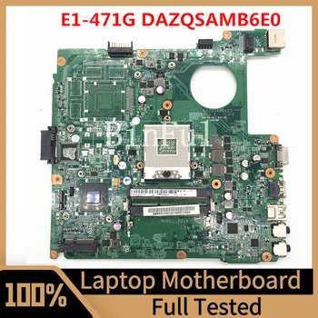 DAZQSAMB6E0 дънна Платка За ACER Aspire E1-471G V3-471 дънна Платка на Лаптоп SLJ8E HM76 DDR3 100% Напълно Тествана, Работи добре