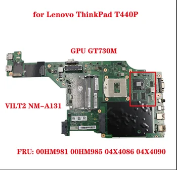 FRU 00HM981 00HM985 04X4086 04X4090 за Lenovo ThinkPad T440P дънна платка на лаптоп VILT2 NM-A131 дънна платка GPU GT730M 100% тест