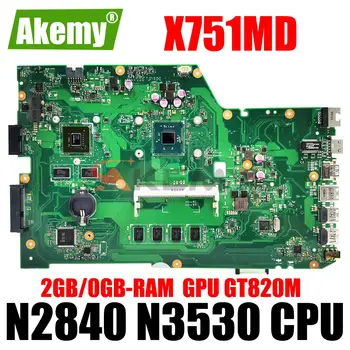 X751MD дънна Платка GT820M Графичен процесор N2840 N3530 Процесор, 2 GB/0 GB оперативна памет За ASUS K751M K751MA X751MJ R752MA X751M X751MA дънна Платка на Лаптоп
