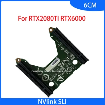 НОВОСТ за RTX2080TI RTX8000 6 СМ 785PV графична Карта с графичен процесор за Бърза Връзка Мост видео карта NVLINK SLI Мост 0785PV