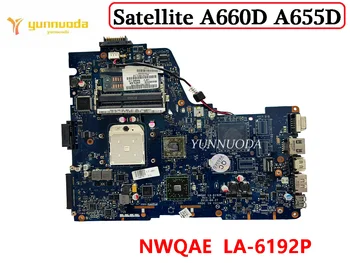 Оригиналът е За Toshiba Satellite A660D A655D дънна Платка на Лаптоп NWQAE LA-6192P DDR3 100% Тествана Безплатна доставка